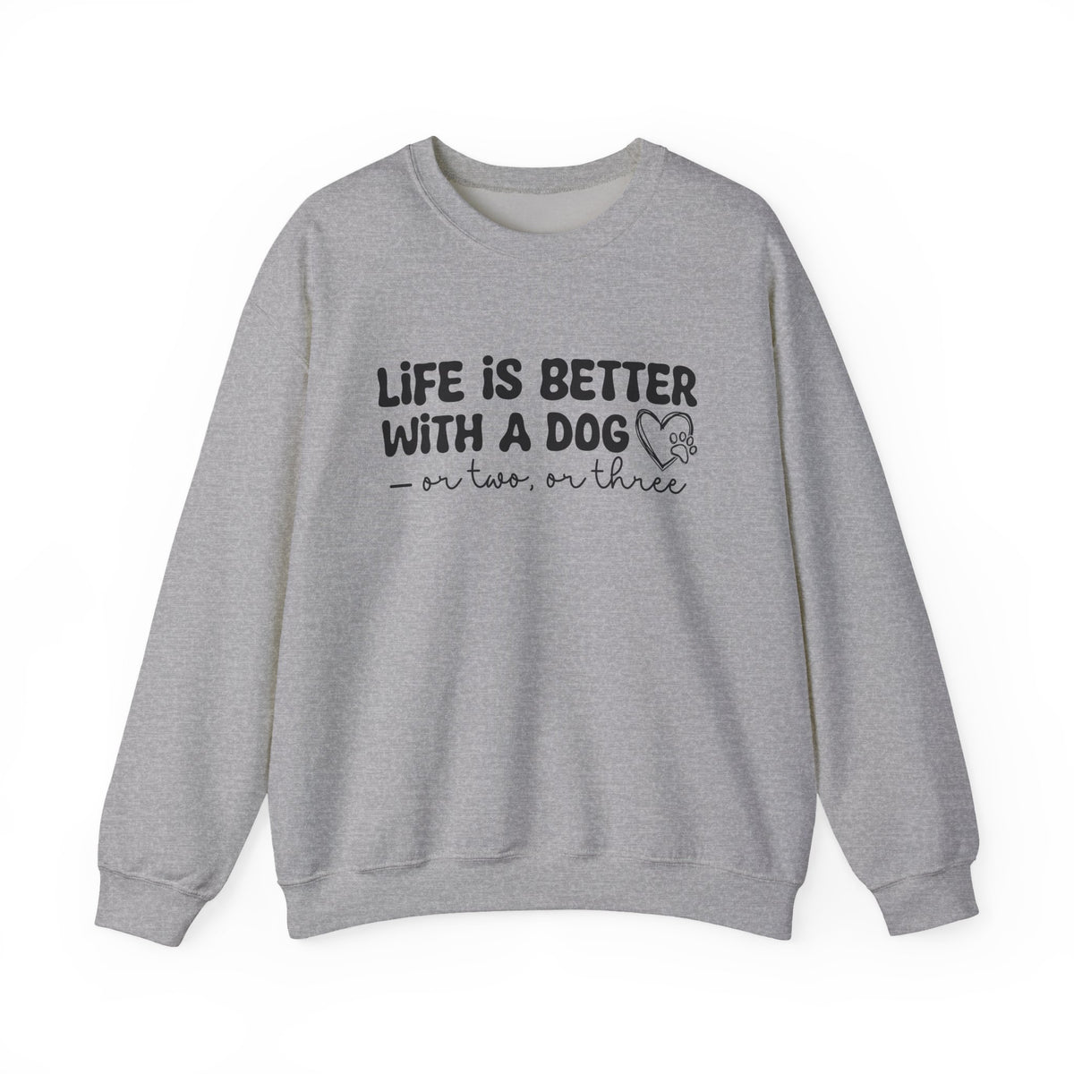Life is Better With a Dog Sweatshirt for Dog Lovers