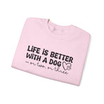 Life is Better With a Dog Sweatshirt for Dog Lovers