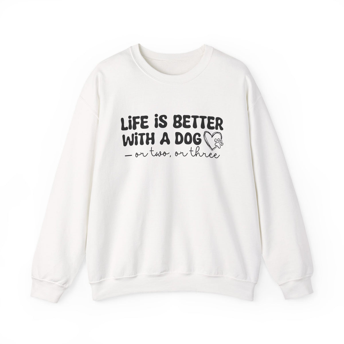 Life is Better With a Dog Sweatshirt for Dog Lovers