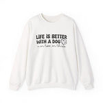 Life is Better With a Dog Sweatshirt for Dog Lovers