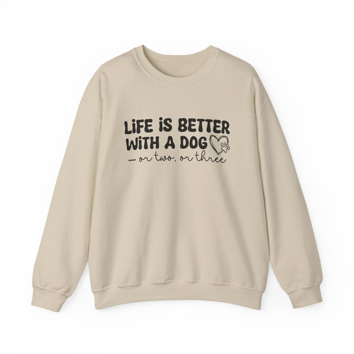 Life is Better With a Dog Sweatshirt for Dog Lovers