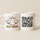 I Love You Silly Goose Mug with QR Code