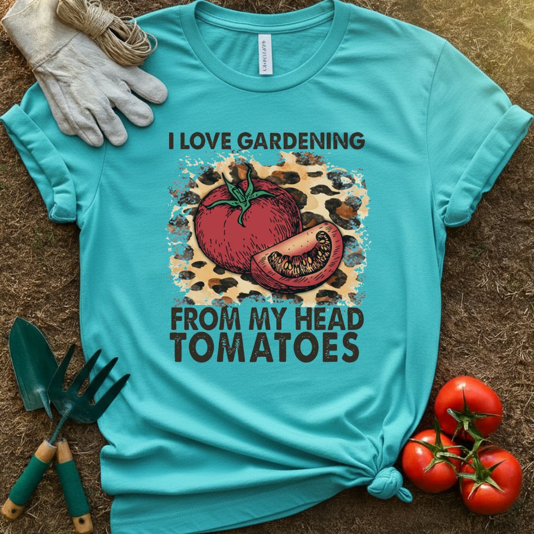 Love Gardening From Head Tomatoes Shirt, T-Shirt for Gardeners & Plant Lovers