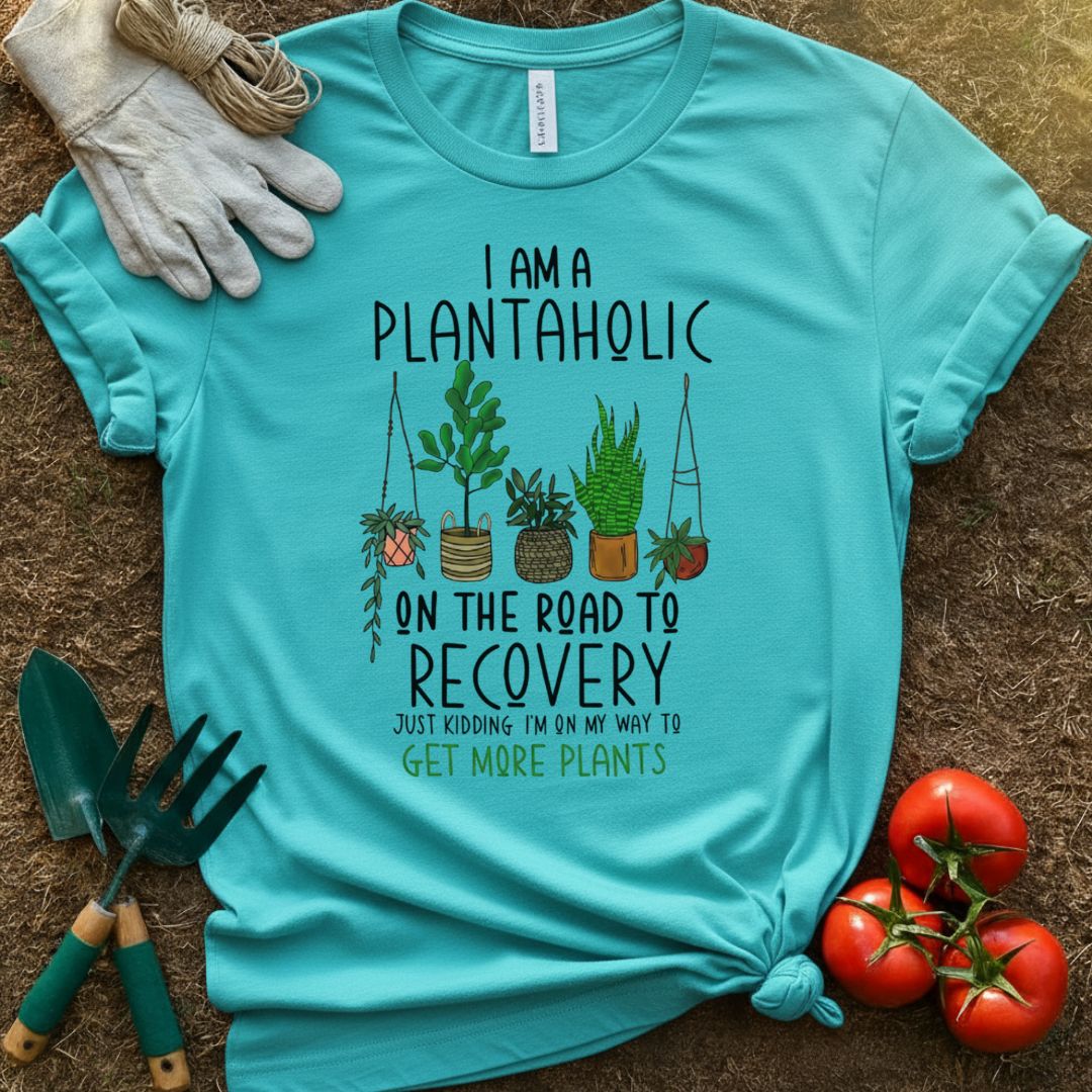 I Am a Plantaholic Shirt, T-Shirt for Gardeners & Plant Lovers