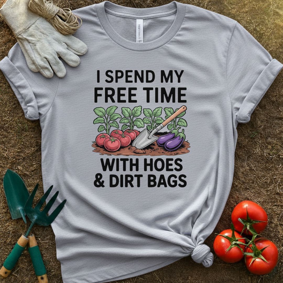 I Spend My Free Time With Dirt Bags Shirt, T-Shirt for Gardeners & Plant Lovers