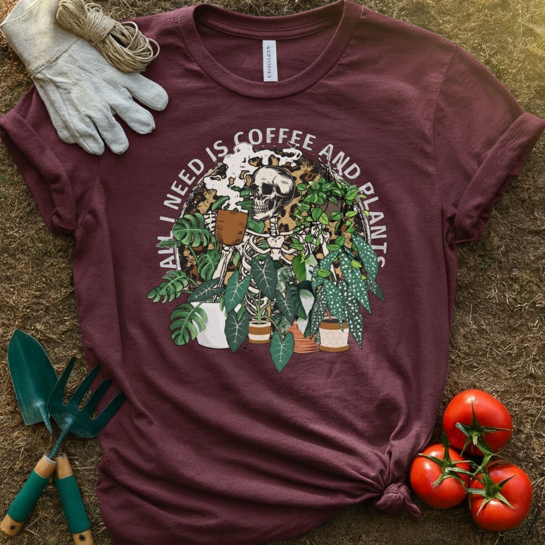 “All I Need Is Coffee and Plants” Shirt, T-Shirt for Gardeners & Plant Lovers