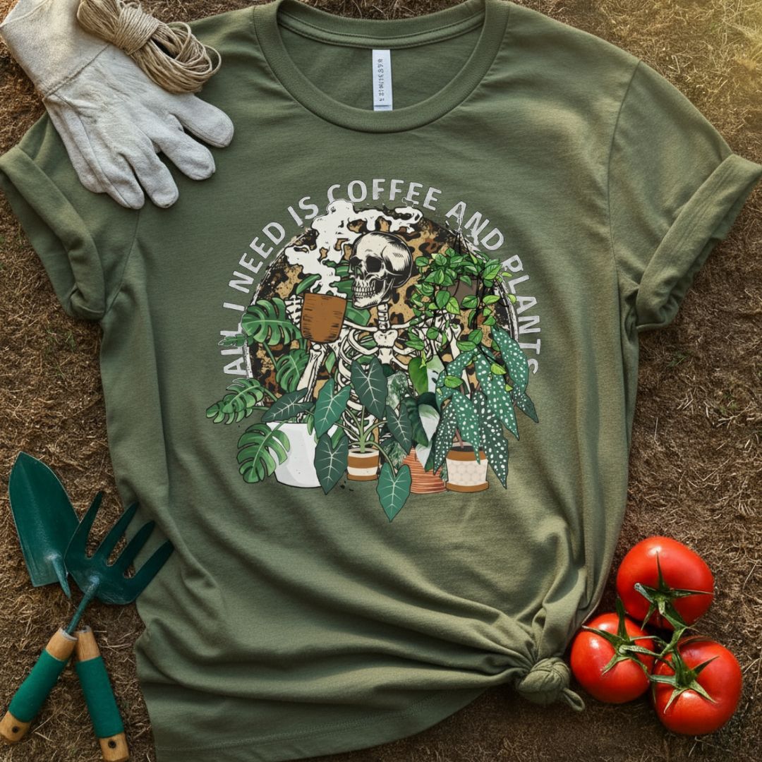 “All I Need Is Coffee and Plants” Shirt, T-Shirt for Gardeners & Plant Lovers