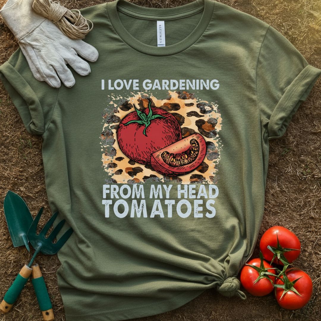 Love Gardening From Head Tomatoes Shirt, T-Shirt for Gardeners & Plant Lovers