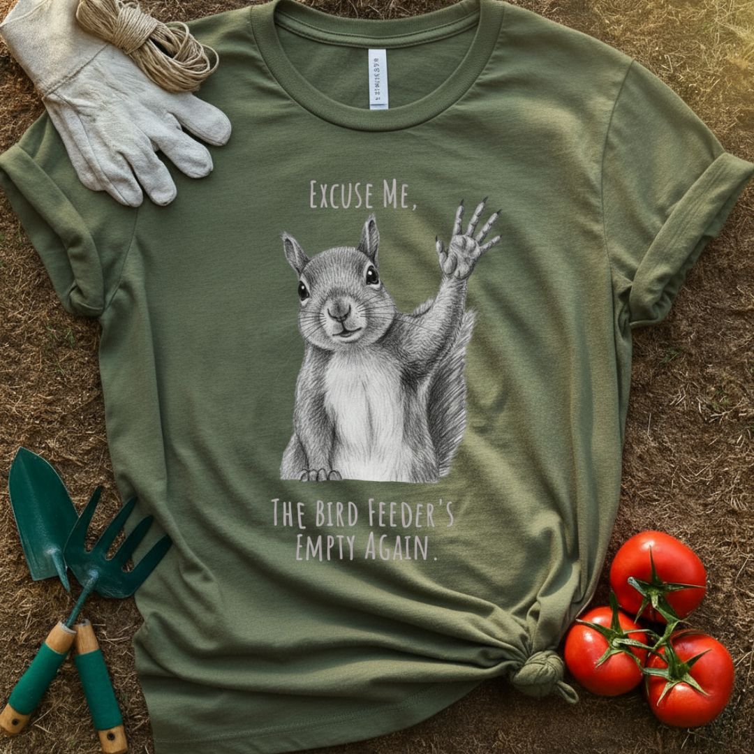 The Bird Feeder’s Empty Again Shirt, T-Shirt for Gardeners & Plant Lovers