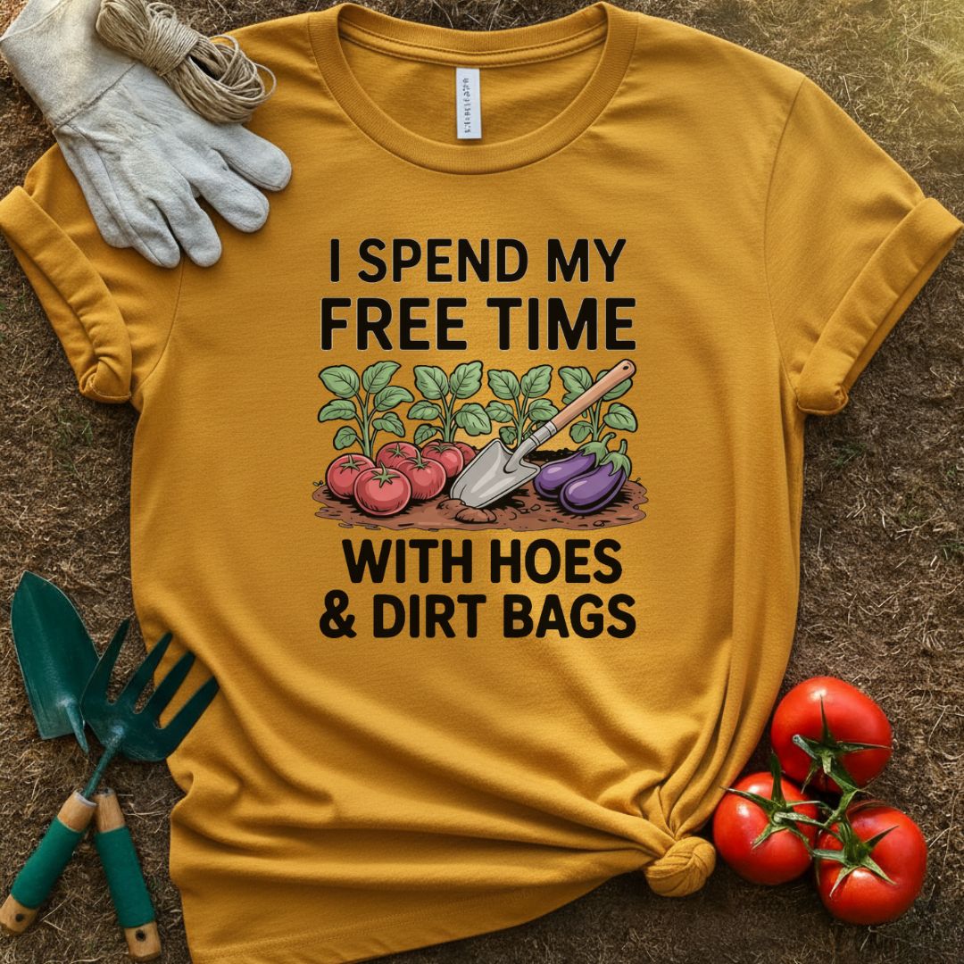 I Spend My Free Time With Dirt Bags Shirt, T-Shirt for Gardeners & Plant Lovers