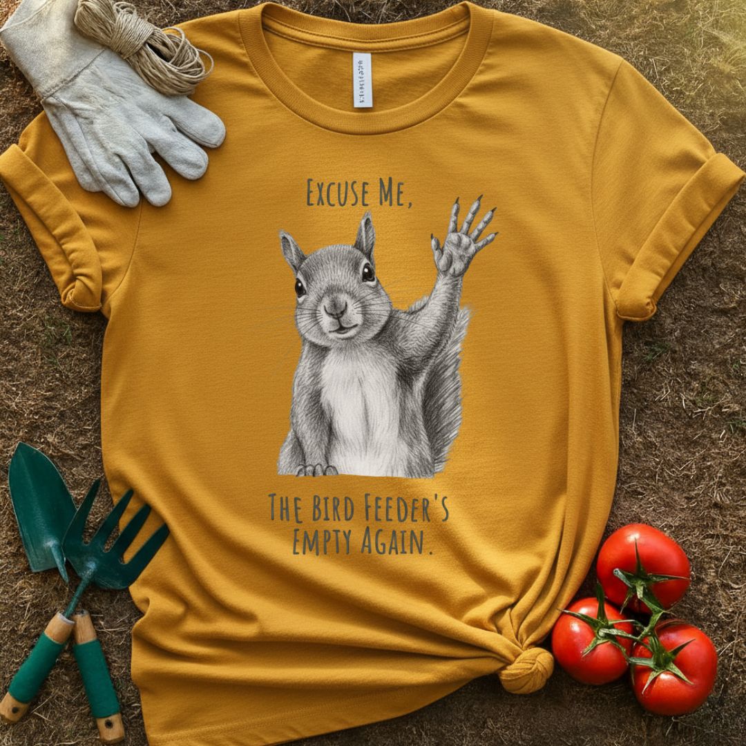 The Bird Feeder’s Empty Again Shirt, T-Shirt for Gardeners & Plant Lovers