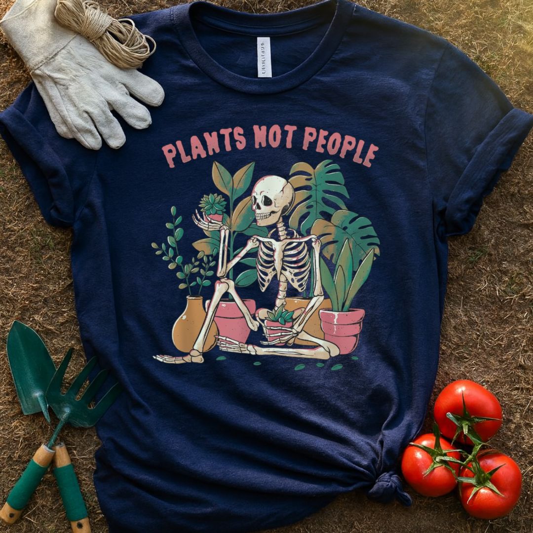 Plants Not People Shirt, T-Shirt for Gardeners & Plant Lovers