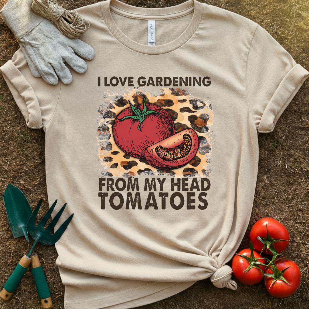 Love Gardening From Head Tomatoes Shirt, T-Shirt for Gardeners & Plant Lovers