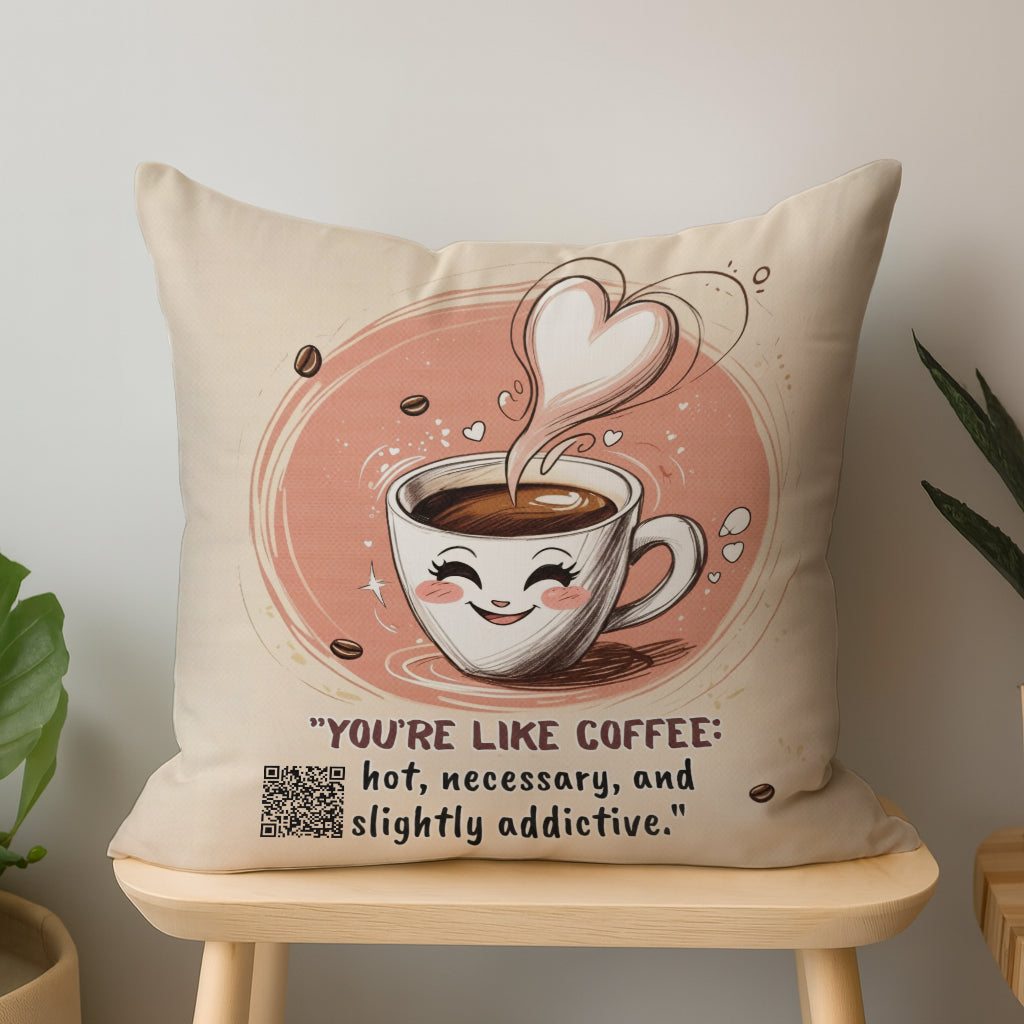 You’re Like Coffee Interactive QR Throw Pillow Heartfelt Edition