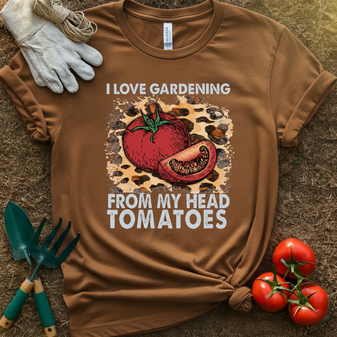 Love Gardening From Head Tomatoes Shirt, T-Shirt for Gardeners & Plant Lovers