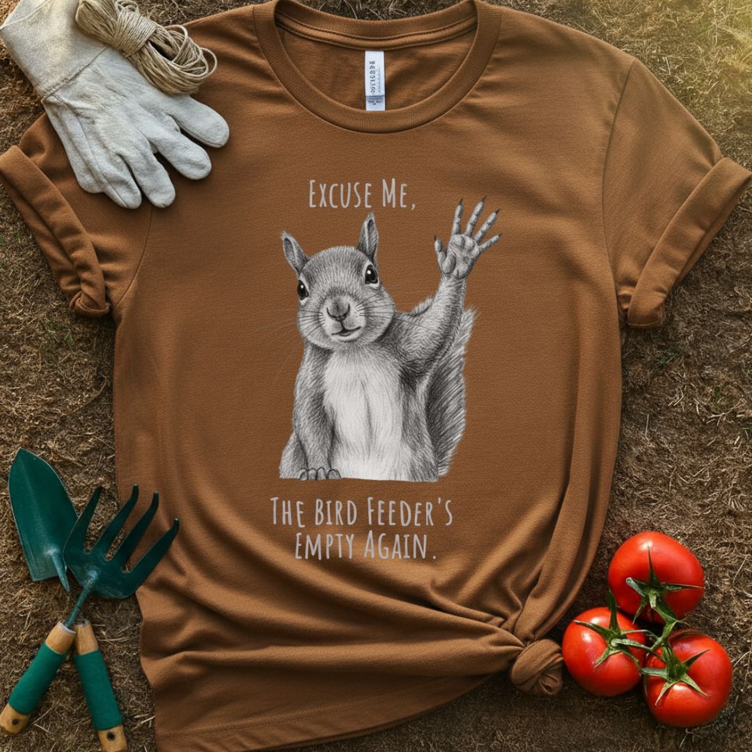 The Bird Feeder’s Empty Again Shirt, T-Shirt for Gardeners & Plant Lovers