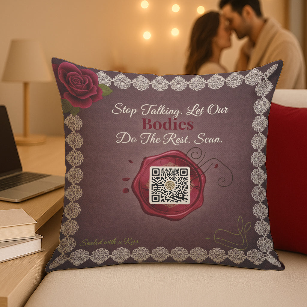 Stop Talking, Let's Our Bodies Do The Rest Interactive QR Throw Pillow Adventure Edition