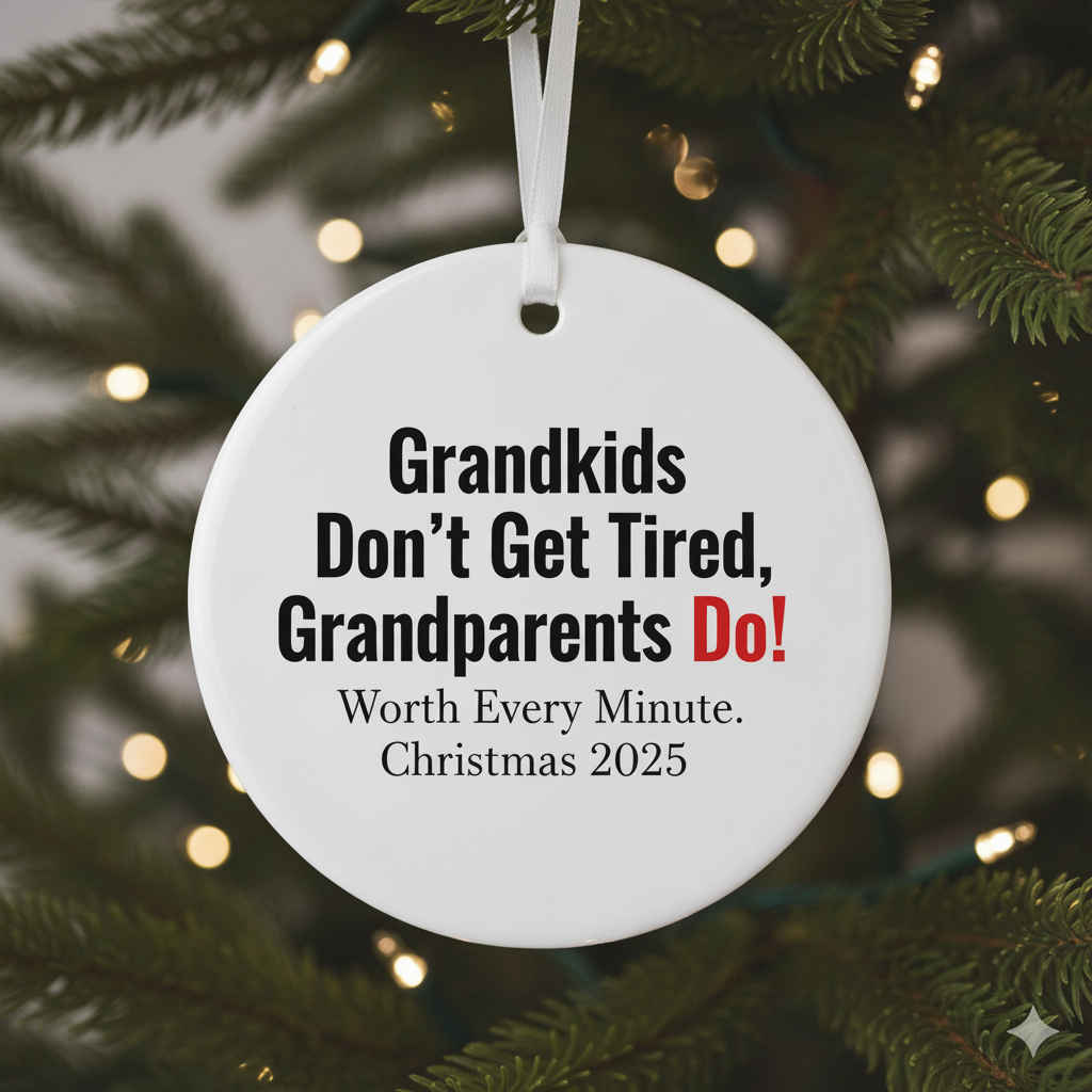 'Grandkids Don't Get Tired' Ornament for Grandparents