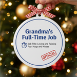 Grandma's Full-Time Job Ceramic Ornament for Grandma